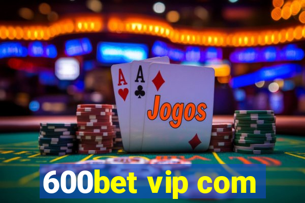 600bet vip com